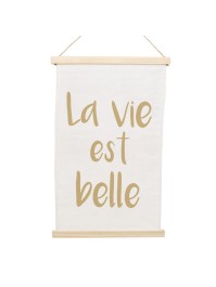 KAKEMONO LA VIE EST BELLE SUSP 33CM X 52CM